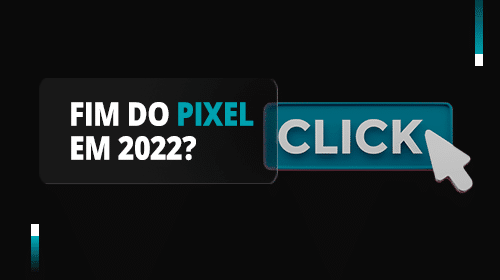Fim do pixel em 2022?