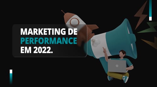 Marketing de performance em 2022
